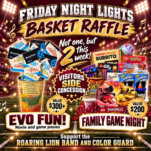 Friday Night Lights Basket Raffle for the Roaring Lion Band and Color Guard